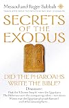 Secrets of the Exodus: Did the Pharaohs Write the Bible?