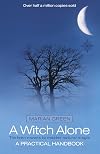 A Witch Alone: Thirteen Moons to Master Natural Magic