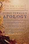 Judge Sewall's Apology: The Salem Witch Trials and the Forming of an American Conscience