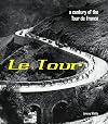 Le Tour: A Century of the Tour de France
