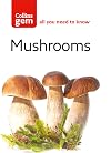 Collins Gem Mushrooms: The Quick Way to Identify Mushrooms and Toadstools