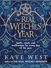 The Real Witches' Year: Spells, Rituals And Meditations For Every Day Of The Year