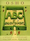 The ABC Of Enlightenment: A Spiritual Dictionary For The Here And Now