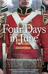 Four Days in June: Waterloo: A Battle for Honour and Glory