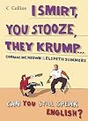 Collins I Smirt, You Stooze, They Krump: Can You Still Speak English?
