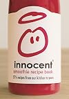 Innocent Smoothie Recipe Book: 57 and a half recipes from our kitchen to yours