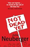 Not Dead Yet: A Manifesto for Old Age