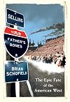 Selling Your Father's Bones: The Epic Fate of the American West