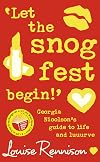 Let the Snog Fest Begin!: Georgia Nicolson's Guide to Life and Luuurve