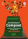 The Little Book of Compost: Recipes for a Healthy Garden and Happy Planet (Little Book Of... (HarperCollins))