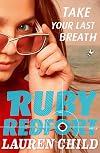 Ruby Redfort: Take Your Last Breath