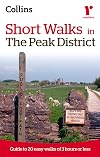 Short Walks in The Peak District: Guide to 20 Easy Walks of 3 Hours or Less (Collins Ramblers Short Walks)