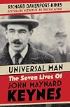 Universal Man: The Seven Lives of John Maynard Keynes