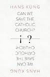 Can We Save the Catholic Church?