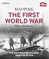 Mapping the First World War: The Great War Through Maps from 1914 to 1918