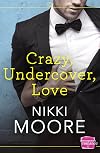 Crazy, Undercover, Love (HarperImpulse Contemporary Romance)