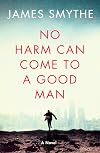 No Harm Can Come to a Good Man
