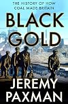 Black Gold: The History of How Coal Made Britain