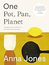 One: Pot, Pan, Planet: A Greener Way to Cook for You and Your Family