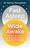 Fast Asleep, Wide Awake: Discover the secrets of restorative sleep and vibrant energy