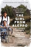 The Girl From Aleppo: Nujeen’s Escape From War to Freedom