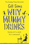 Why Mummy Drinks