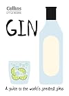 Gin: A guide to the worldโs greatest gins (Collins Little Books)