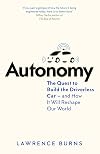 Autonomy [Paperback] Lawrence D. Burns and Christopher Shulgan