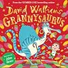 Grannysaurus: The funny new illustrated children’s picture book, full of dinosaurs, from number-one bestselling author David Walliams!