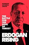 Erdogan Rising: The Battle for the Soul of Turkey