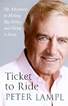 Ticket to Ride: My Adventures in Making Big Money and Giving it Away