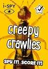 i-SPY Creepy Crawlies: Spy it! Score it! (Collins Michelin i-SPY Guides)