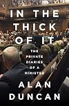In the Thick of It: โOne of the most explosive political diaries ever to be publishedโ DAILY MAIL