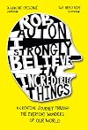 I Strongly Believe in Incredible Things