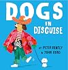 Dogs in Disguise: A fantastically funny rhyming story, perfect for dog lovers!
