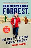 Becoming Forrest: The extraordinary true story of one manβs epic run across America