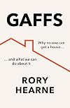 Gaffs: Why No One Can Get a House, and What We Can Do About It