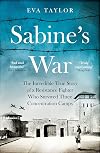 Sabine's War: The Incredible True Story of a Resistance Fighter Who Survived Three Concentration Camps