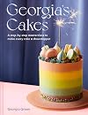 Georgia’s Cakes: A step-by-step masterclass to make every cake a showstopper