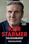 Keir Starmer: The Sunday Times Bestselling Biography of The New Labour Prime Minister, The Essential Political Must Read After The 2024 UK General Election