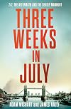 Three Weeks in July: 7/7, the aftermath and the deadly manhunt