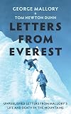 Letters From Everest: Unpublished Letters from Mallory’s Life and Death in the Mountains
