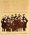 Ellis Island: An Illustrated History of the Immigrant Experience