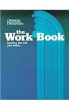 The Work Book: Getting the Job You Want