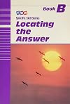 Specific Skill Series LOCATING THE ANSWER Booklet A