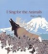 I Sing for the Animals