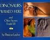 Dinosaurs Walked Here and Other Stories Fossils Tell
