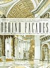 Behind Facades/a Dramatic Cutaway Look into Five of the World's Architectural Treasures-Featuring Panoramic Foldouts: A Dramatic Cutaway Look into ... -- Featuring Spectacular Panoramic Foldouts