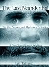 The Last Neanderthal: The Rise, Success, and Mysterious Extinction of Our Closest Human Relatives