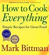 How to Cook Everything: Simple Recipes for Great Food